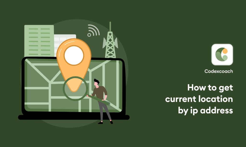 how-to-get-current-location-by-ip-address-codexcoach