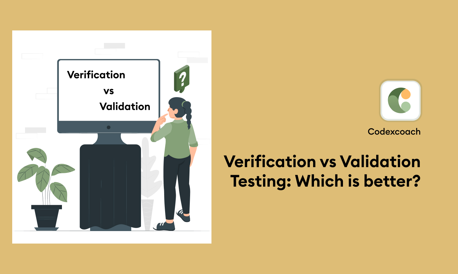 Verification vs Validation Testing: Which is better?