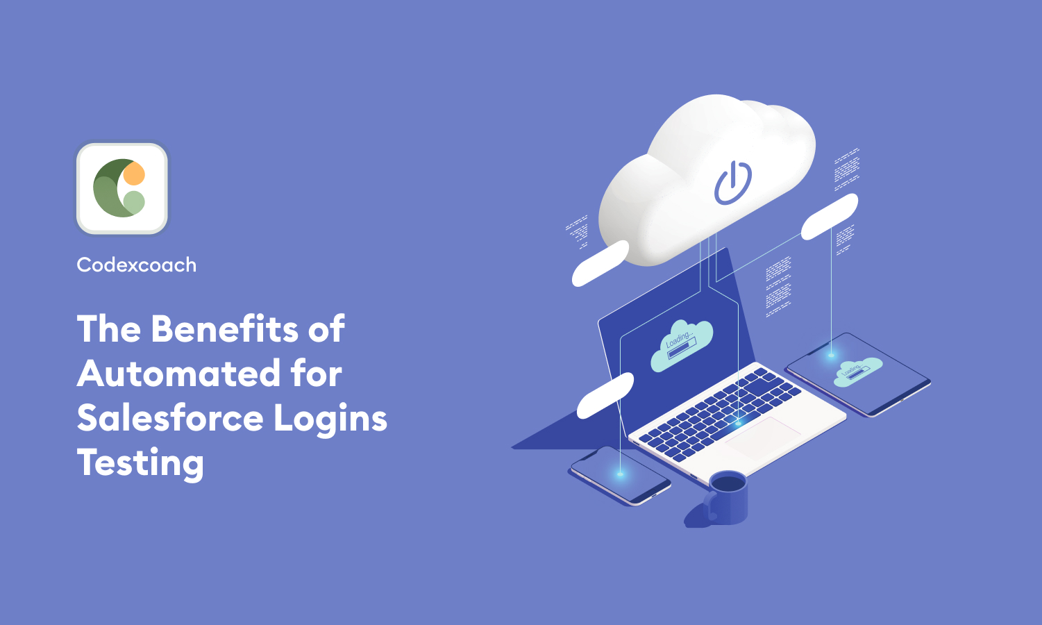 The Benefits of Automated for Salesforce Logins Testing