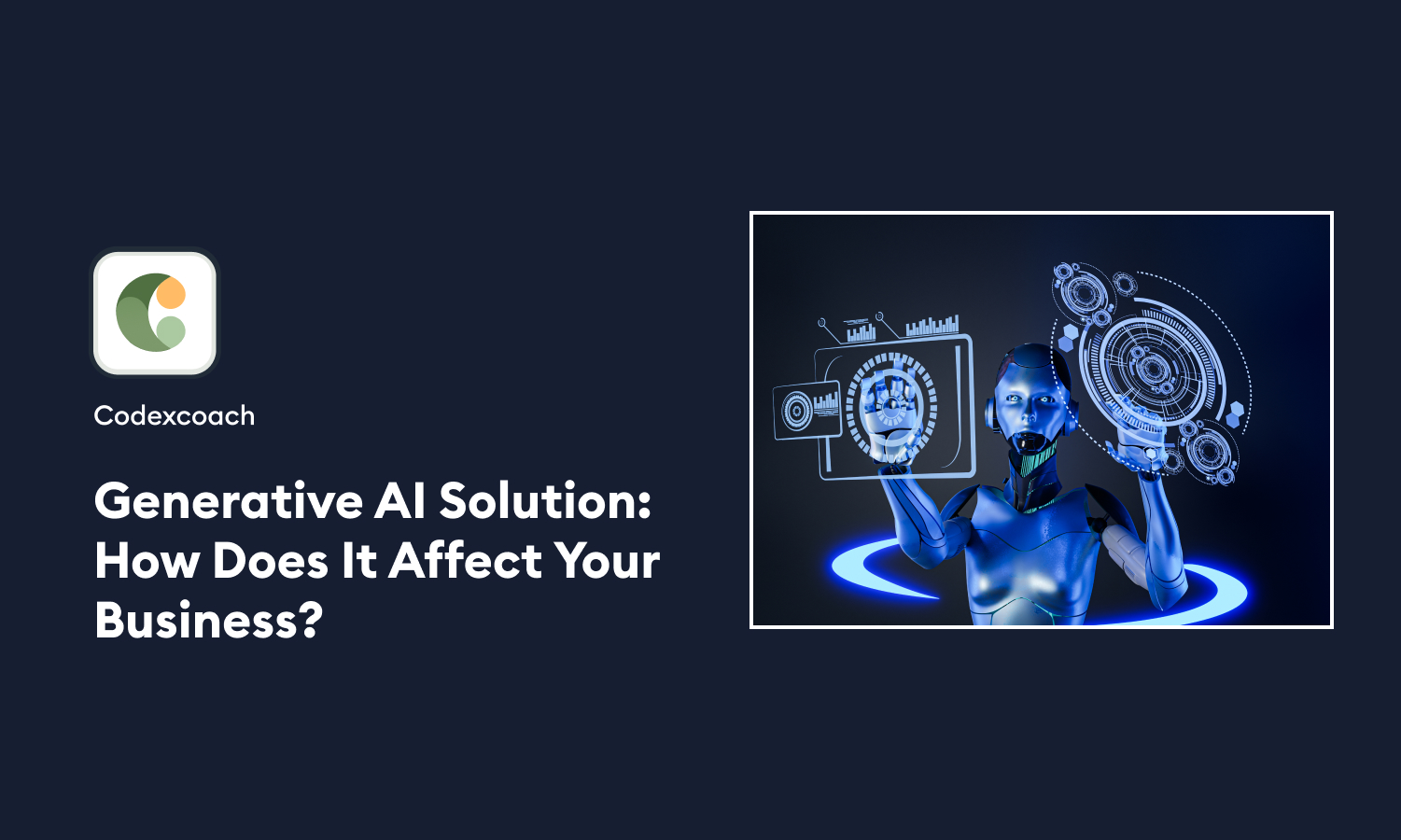 Generative AI Solution: How Does It Affect Your Business?