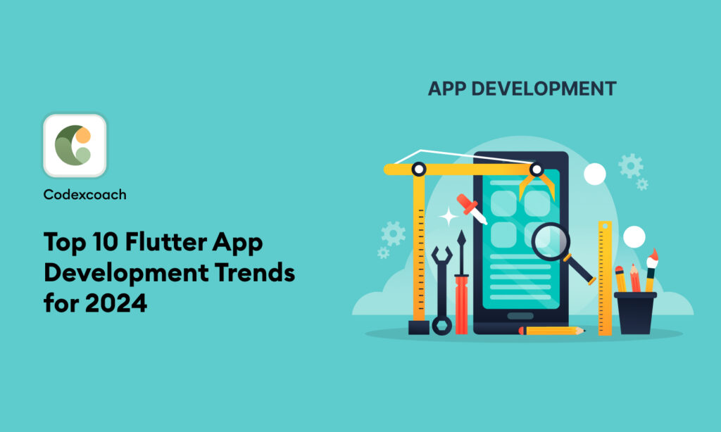 Top 10 Flutter App Development Trends For 2024