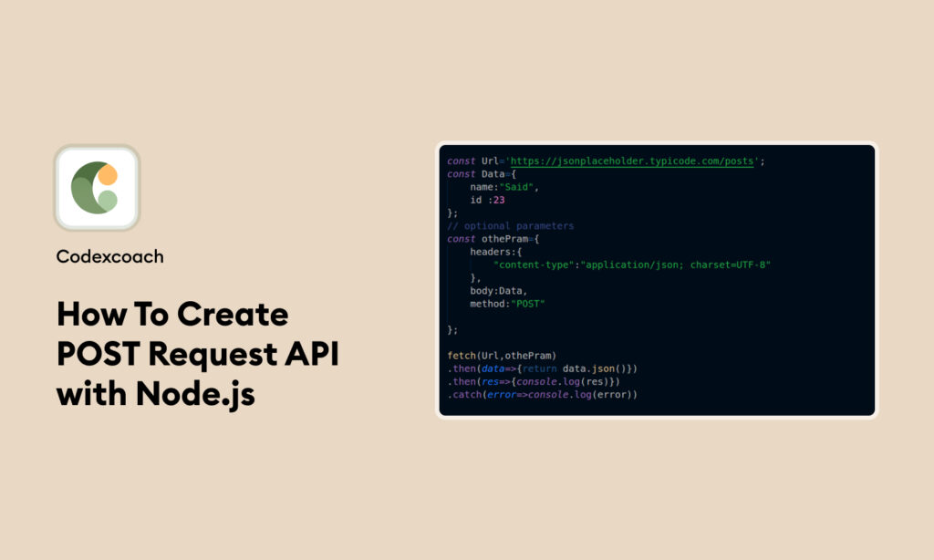 How To Create POST Request API With Node.js - CodexCoach