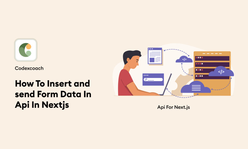 How To Insert And Send Form Data In Api In Nextjs - CodexCoach