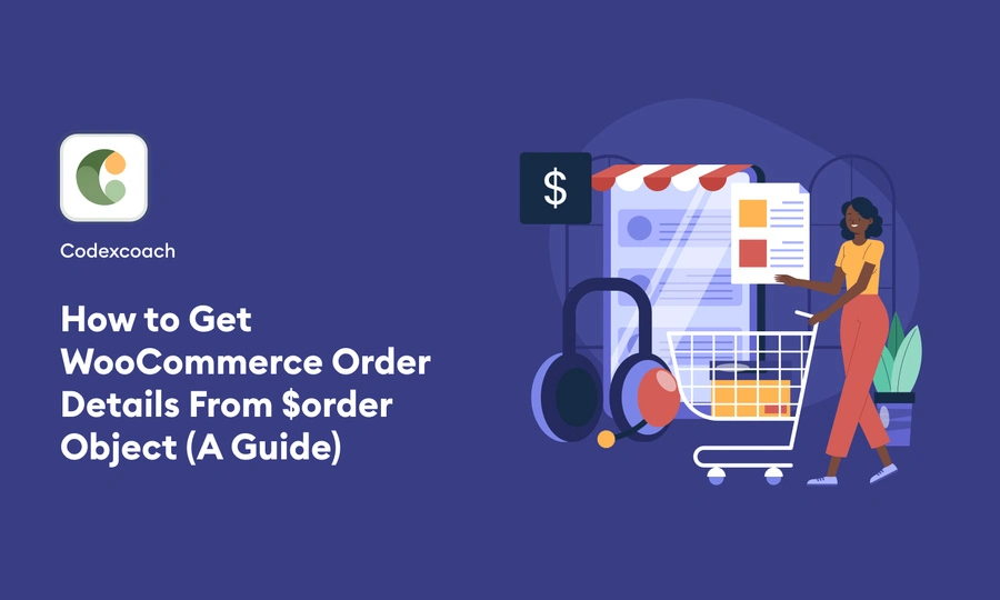 How to Get WooCommerce Order Details From $order Object